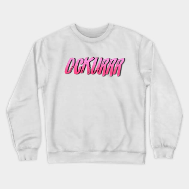 ockurrr Crewneck Sweatshirt by LanaBanana